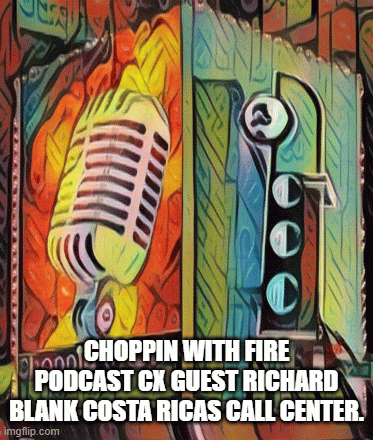 ChoppinwithfirepodcastcxguestRichardBlankCostaRicasCallCenter.8a720.gif