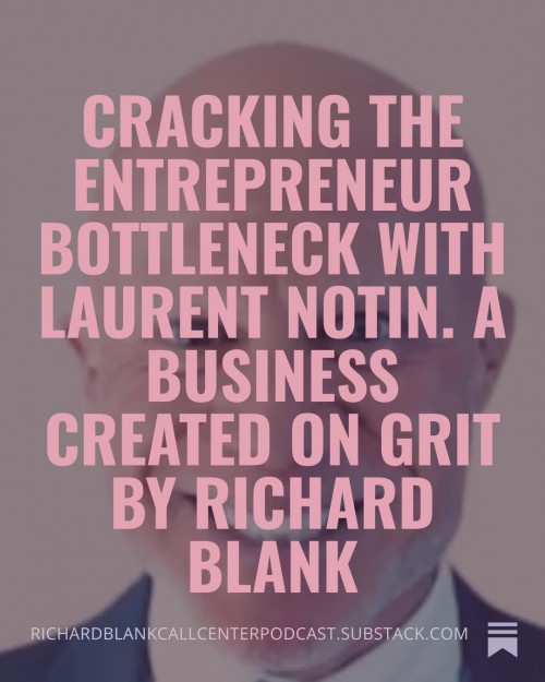 CrackingTheEntrepreneurBottleneckwithLaurentNotin.AbusinesscreatedongritbyRichardBlank2.jpg