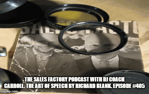 DJCoachCarroll.TheSalesFactoryPodcastwithTheArtofSpeechbyRichardBlank.Episode40525058.gif