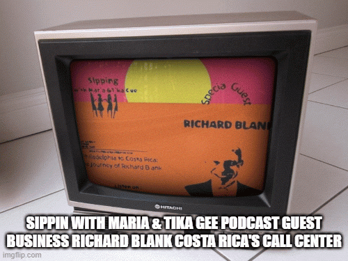 SIPPINWITHMARIATIKAGEEPODCASTGUESTBUSINESSRICHARDBLANKCOSTARICASCALLCENTER4e65c.gif