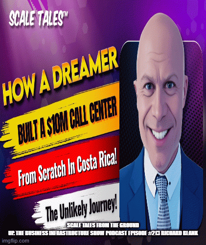 ScaleTalesFromtheGroundUp.TheBusinessInfrastructureshowguestRichardBlank.gif