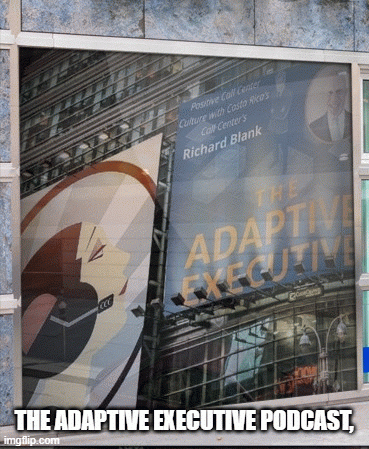THEADAPTIVEEXECUTIVEPODCASTGUESTRICHARDBLANKCOSTARICASCALLCENTER.gif