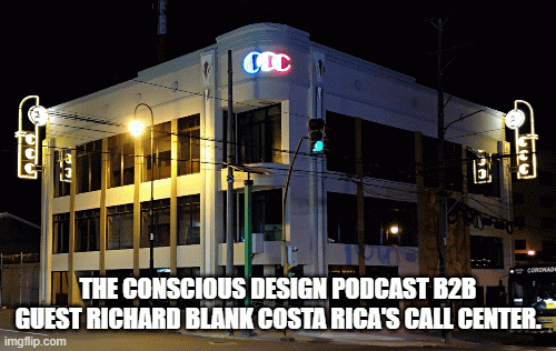 TheConsciousDesignpodcastb2bguestRichardBlankCostaRicasCallCenter..gif