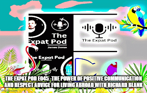 TheExpatPodE045ThePowerofPositiveCommunicationandRespectAdviceforLivingAbroadwithRichardBlankprofessionalefccc.gif