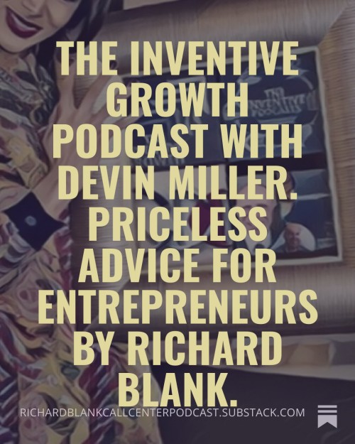 TheInventiveGrowthpodcastwithDevinMiller.PricelessAdviceForEntrepreneursbyRichardBlank.3.jpg