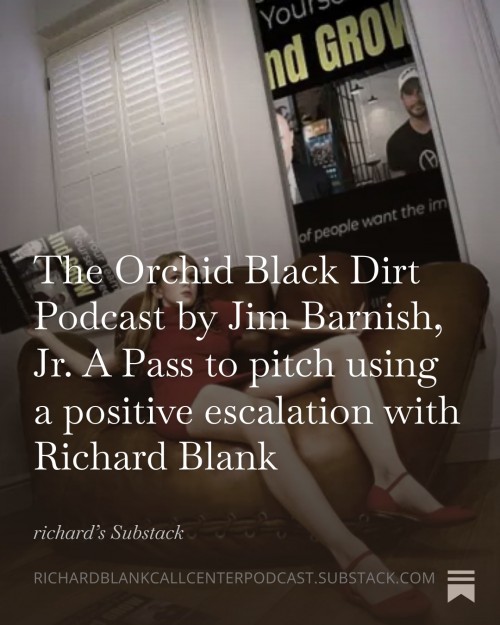 TheOrchidBlackDirtPodcastbyJimBarnishJr.APasstopitchusingapositiveescalationwithRichardBlank.jpg