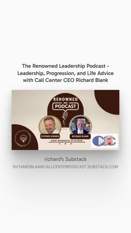 TheRenownedLeadershipPodcast-LeadershipProgressionandLifeAdvicewithCallCenterCEORichardBlank4.jpg