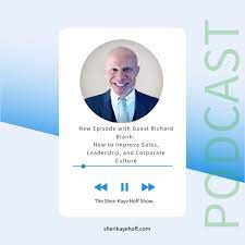 TheSheriKayeHoffShow-HowtoImproveSalesLeadershipandCorporateCulture-RichardBlankCOSTARICASCALLCENTER493fc.jpg