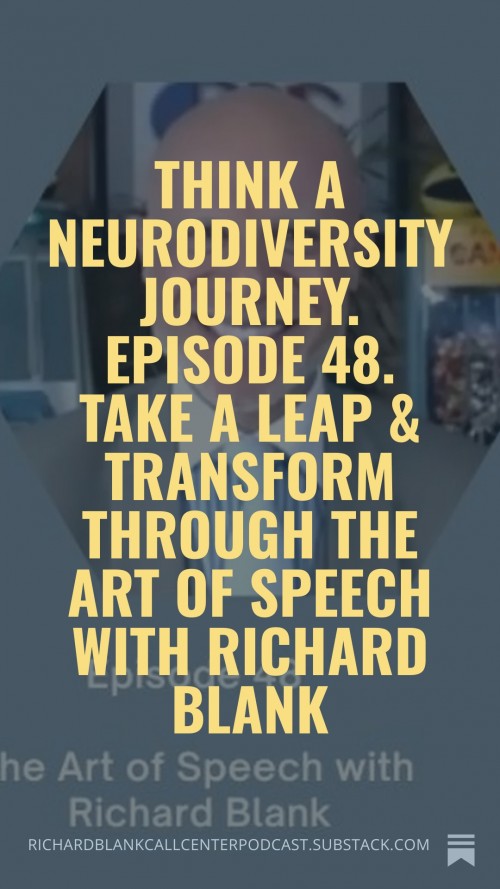 ThinkaNeurodiversityJourney.Episode48.TakeALeapTransformthroughtheartofspeechwithRichardBlank525aeb.jpg
