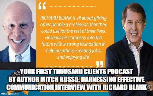 YourFirstThousandClientsPodcastbyauthorMitchRusso.HarnessingEffectiveCommunicationinterviewWithRichardBlank57cfa.gif