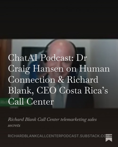 ChatAIPodcastDrCraigHansenpodcastguestRichardBlankCEOCostaRicasCallCenter6.jpg
