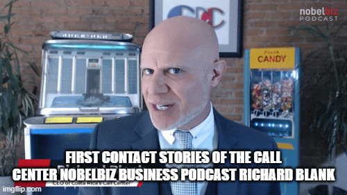 FIRSTCONTACTSTORIESOFTHECALLCENTERNOBELBIZBUSINESSPODCASTRICHARDBLANK.gif