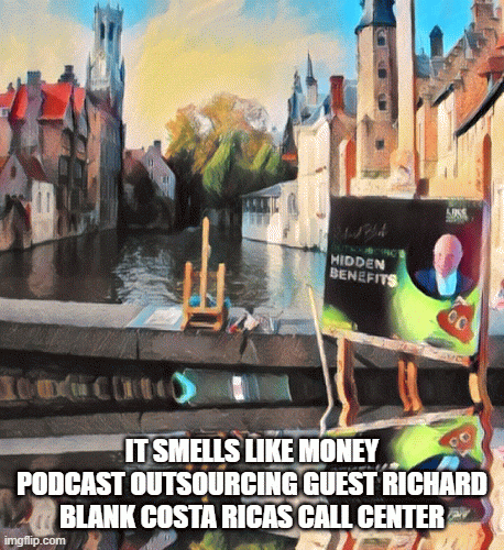 ITSMELLSLIKEMONEYPODCASTOUTSOURCINGGUESTRICHARDBLANKCOSTARICASCALLCENTER.gif
