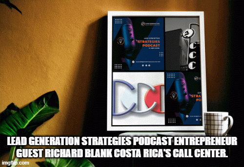 LEADGENERATIONSTRATEGIESPODCASTENTREPRENEURGUESTRICHARDBLANKCOSTARICASCALLCENTER..gif