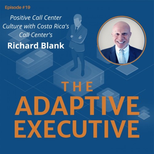 THEADAPTIVEEXECUTIVEPODCASTGUESTRICHARDBLANKCOSTARICASCALLCENTER2.jpg