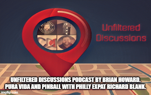 UnfilteredDiscussionspodcastbyBrianHoward.PuraVidaandPinballwithPhillyexpatRichardBlank.d7235.gif