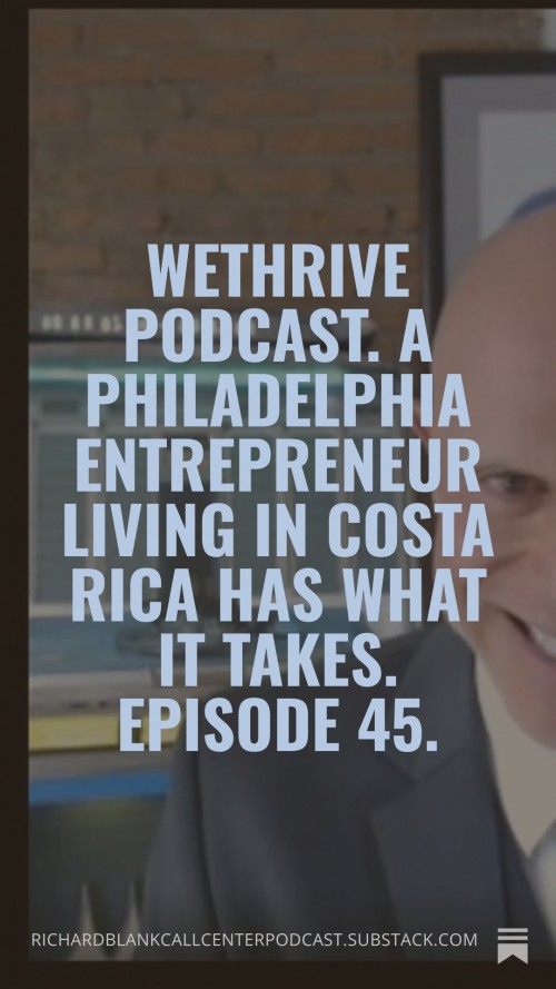 WETHRIVEPODCASTGUESTRICHARDBLANKCOSTARICASCALLCENTER.28.jpg