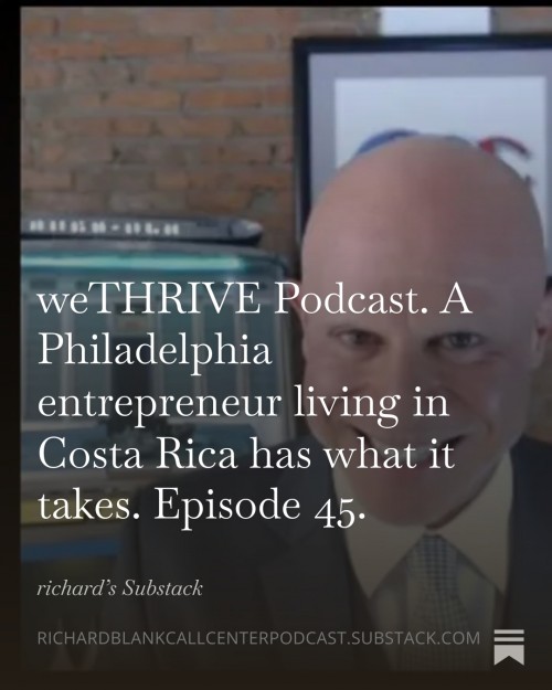 WETHRIVEPODCASTGUESTRICHARDBLANKCOSTARICASCALLCENTER.30.jpg