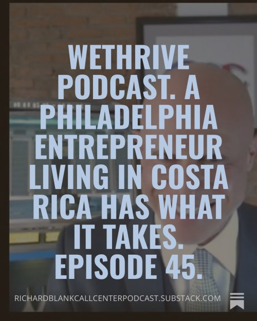 WETHRIVEPODCASTGUESTRICHARDBLANKCOSTARICASCALLCENTER.32.jpg